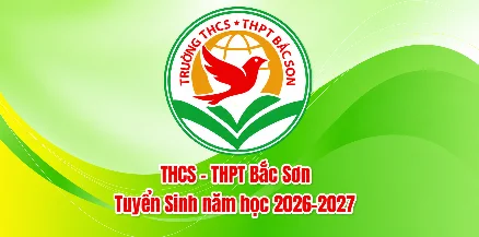 Trường THCS - THPT Bắc Sơn tuyển sinh năm học 2026 - 2027